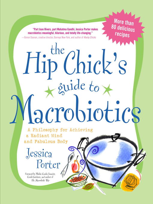 Title details for Hip Chick's Guide to Macrobiotics by Jessica Porter - Available